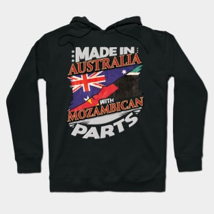 Made In Australia With Mozambican Parts - Gift for Mozambican From Mozambique Hoodie